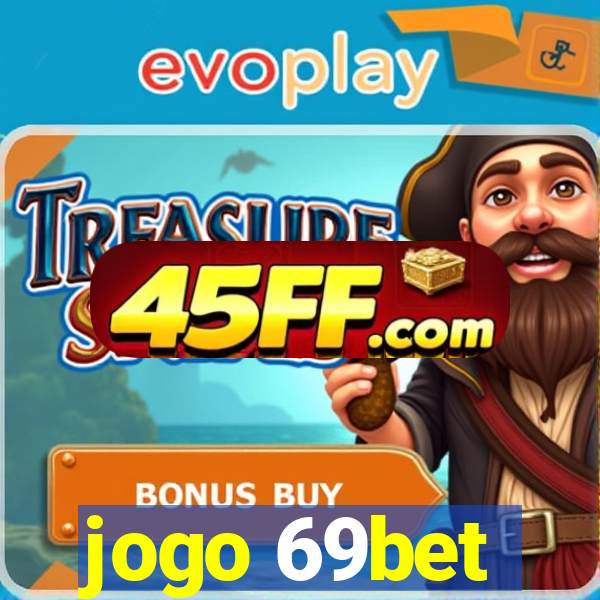 jogo 69bet